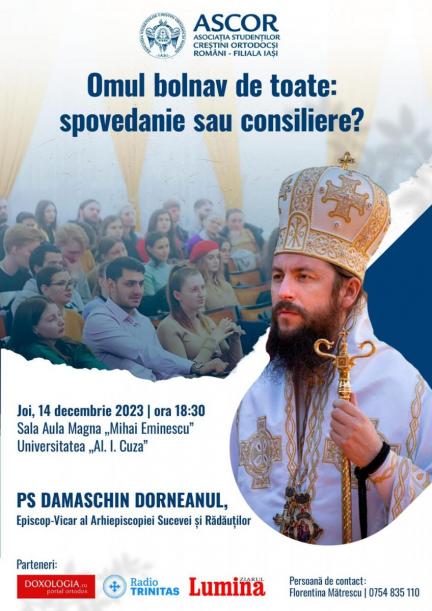 Afișul conferinței ASCOR Iași conferinţa Omul bolnav de toate: Spovedanie sau Consiliere?, susţinută de Preasfinţitul Părinte Damaschin Dorneanul